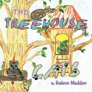 The Treehouse Cats di Daleen Madden edito da Xlibris