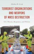 Terrorist Organizations and Weapons of Mass Destruction di Alethia H Cook edito da Rowman & Littlefield