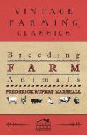 Breeding Farm Animals di Frederick Rupert Marshall edito da Becker Press