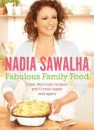 Fabulous Family Food di Nadia Sawalha edito da Pan Macmillan