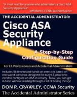 The Accidental Administrator: Cisco Asa Security Appliance: A Step-By-Step Configuration Guide di Don R. Crawley edito da Createspace