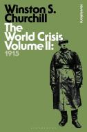 The World Crisis Volume II di Sir Winston S. Churchill edito da Bloomsbury Publishing PLC