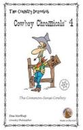 Country Dezeebob Cowboy Chromicals 4: The Common Sense Cowboy in Black + White di Desi Northup edito da Createspace