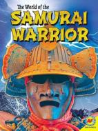 The Life of a Samurai Warrior di Ruth Owen edito da AV2 BY WEIGL