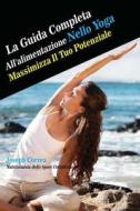 La Guida Completa All'alimentazione Nello Yoga: Massimizza Il Tuo Potenziale di Correa (Nutrizionista Dello Sport Certif edito da Createspace