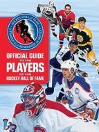 Official Guide to the Players of the Hockey Hall of Fame edito da Firefly Books