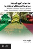 Housing Codes for Repair and Maintenance di C. Tyler Mulligan edito da The University of North Carolina Press