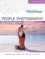 People Photography - Capturing Lifestyle For Art And Stock di Nancy Brown edito da Lark Books,u.s.