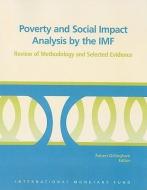 Poverty and Social Impact Analysis by the IMF: Review of Methodology and Selected Evidence edito da INTL MONETARY FUND