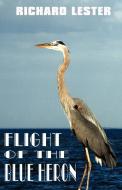 Flight of the Blue Heron di Richard Lester edito da CYBERREAD