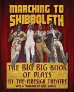 Marching to Shibboleth di The Firesign Theatre edito da BearManor Media