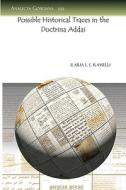 Possible Historical Traces in the Doctrina Addai di Ilaria Ramelli edito da Gorgias Press