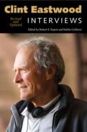 Clint Eastwood: Interviews, Revised and Updated di Clint Eastwood edito da UNIV PR OF MISSISSIPPI