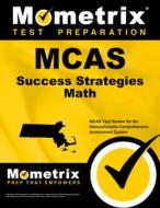 McAs Success Strategies Math Study Guide: McAs Test Review for the Massachusetts Comprehensive Assessment System edito da MOMETRIX MEDIA LLC