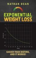 Exponential Weight Loss di Nathan Dean edito da AUSTIN MACAULEY