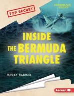 Inside the Bermuda Triangle di Megan Harder edito da LERNER PUBN