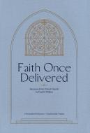 Faith Once Delivered di Paul N. Walker edito da BOOKBABY