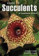 Guide to Succulents of Southern Africa di Neil Crouch, Gideon Smith edito da PENGUIN RANDOM HOUSE SOUTH AFR