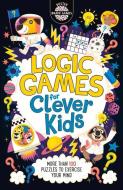 Logic Games for Clever Kids di Gareth Moore, Chris Dickason edito da MICHAEL OMARA BOOKS