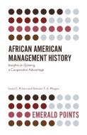 African American Management History di Leon C. Prieto, Simone T. A. Phipps edito da Emerald Publishing Limited