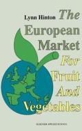 European Market for Fruit and Vegetables di A. L. Hinton edito da Springer Netherlands