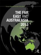 The Far East and Australasia 2013 di Europa Publications edito da Routledge