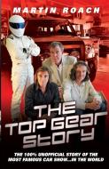 Top Gear Story di Martin Roach edito da John Blake Publishing Ltd