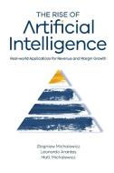 The Rise of Artificial Intelligence di Zbigniew Michalewicz, Leonardo Arantes, Matt Michalewicz edito da HYBRID PUBL