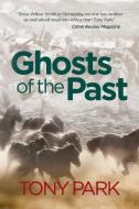 Ghosts of the Past di Tony Park edito da LIGHTNING SOURCE INC