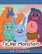 Tickle Monsters di J. V Fearon edito da Book Venture Publishing LLC