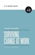 Surviving Change at Work di Vanessa Gennarelli edito da A Book Apart
