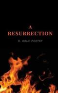 A Resurrection: B.Hale Poetry di Brittany Hale edito da Createspace Independent Publishing Platform
