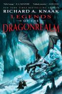 Legends of the Dragonrealm di Richard A. Knaak edito da GALLERY BOOKS