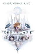 Everscape: The Wings of Embra di Christopher Sergi edito da LIGHTNING SOURCE INC