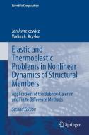 Elastic and Thermoelastic Problems in Nonlinear Dynamics of Structural Members di Jan Awrejcewicz, Vadim A. Krysko edito da Springer International Publishing