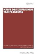 Krise des deutschen Tarifsystems di Ingrid Artus edito da VS Verlag für Sozialwissenschaften