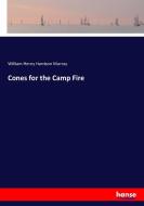 Cones for the Camp Fire di William Henry Harrison Murray edito da hansebooks