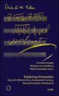 Exploring Virtuosities. Heinrich Wilhelm Ernst, Nineteenth-Century Musical Practices and Beyond di CHRISTINE HOPPE edito da Olms Georg AG