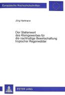 Der Stellenwert des Kleingewerbes für die nachhaltige Bewirtschaftung tropischer Regenwälder di Jörg Hartmann edito da Lang, Peter GmbH