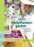 Mein Heilpflanzengarten di Rudi Beiser edito da Ulmer Eugen Verlag