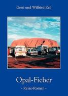 Opal-Fieber di Wilfried Zell edito da Books on Demand