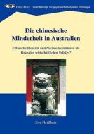 Die Chinesische Minderheit In Australien di Eva Heidhues edito da Books On Demand