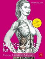 Muskel Guide für Frauen di Frédéric Delavier edito da BLV Buchverlag GmbH & Co.
