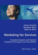 Marketing For Services di Julian Brands, Andreas Klein, Kathrin Stiel edito da Vdm Verlag Dr. Mueller E.k.