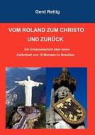 VOM ROLAND ZUM CHRISTO UND ZURÜCK di Gerd Rettig edito da Books on Demand