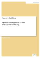 Qualitätsmanagement in der Personalentwicklung di Roberto Della Schiava edito da Diplom.de