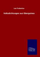 Volksdichtungen aus Oberguinea di Leo Frobenius edito da TP Verone Publishing