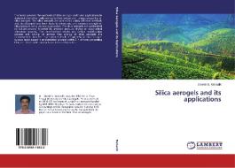 Silica aerogels and its applications di Dinesh B. Mahadik edito da LAP Lambert Academic Publishing