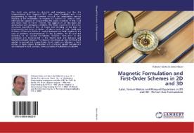 Magnetic Formulation and First-Order Schemes in 2D and 3D di Edisson Sávio de Góes Maciel edito da LAP Lambert Academic Publishing