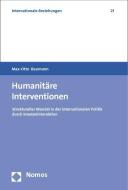 Humanitäre Interventionen di Max-Otto Baumann edito da Nomos Verlagsges.MBH + Co